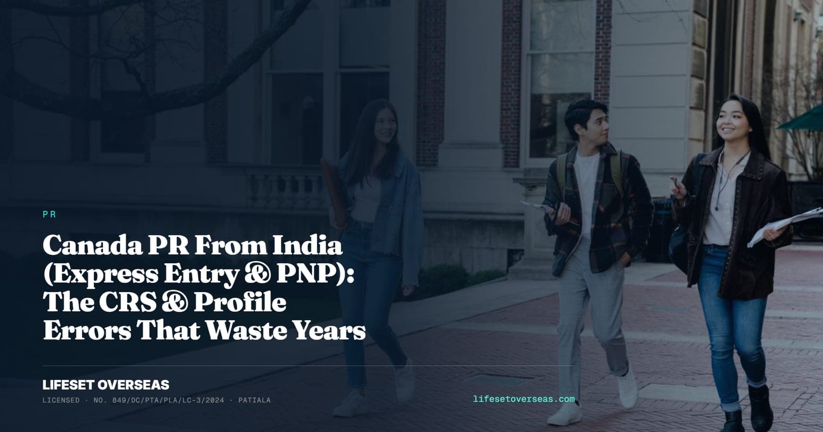 Canada PR From India (Express Entry & PNP): The CRS & Profile Errors That Waste Years