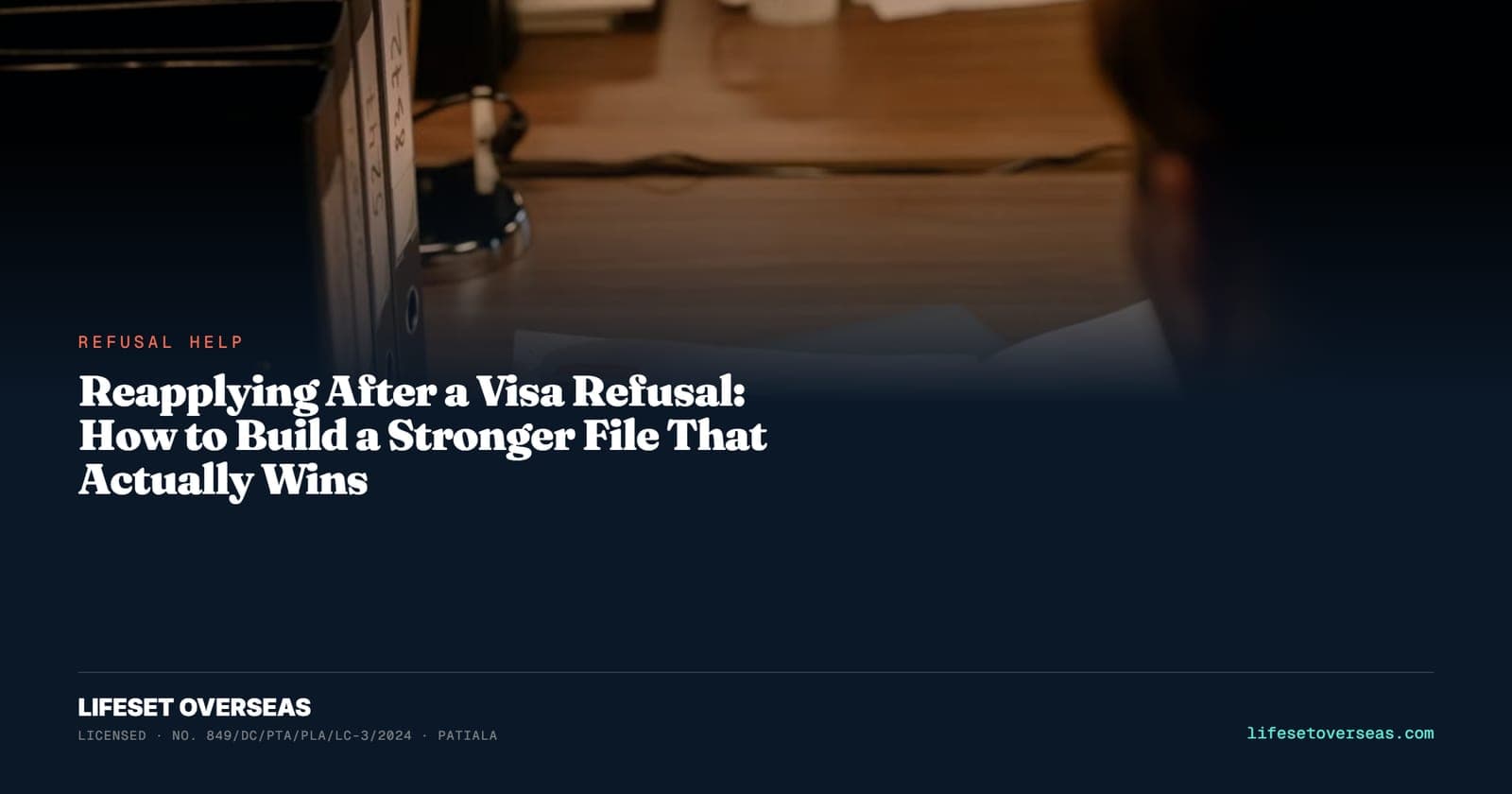 Reapplying After a Visa Refusal: How to Build a Stronger File That Actually Wins